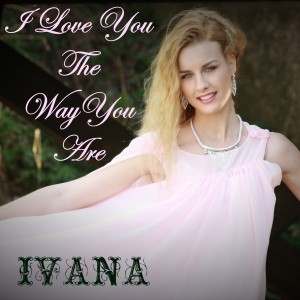 948 Ivana - I Love You The Way You Are (April 2015)