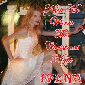 928 Ivana - Keep Me Warm This Christmas Night (December 2015)